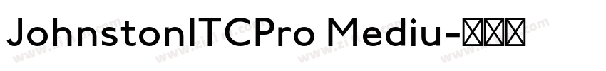 JohnstonITCPro Mediu字体转换
